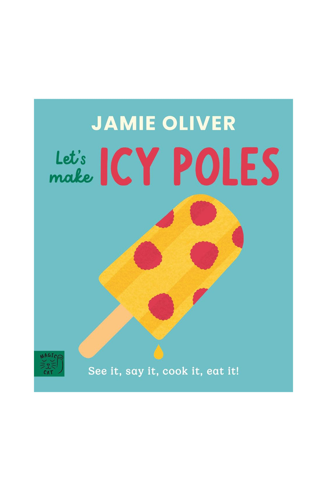 Let's Make Icy Poles by Jamie Oliver