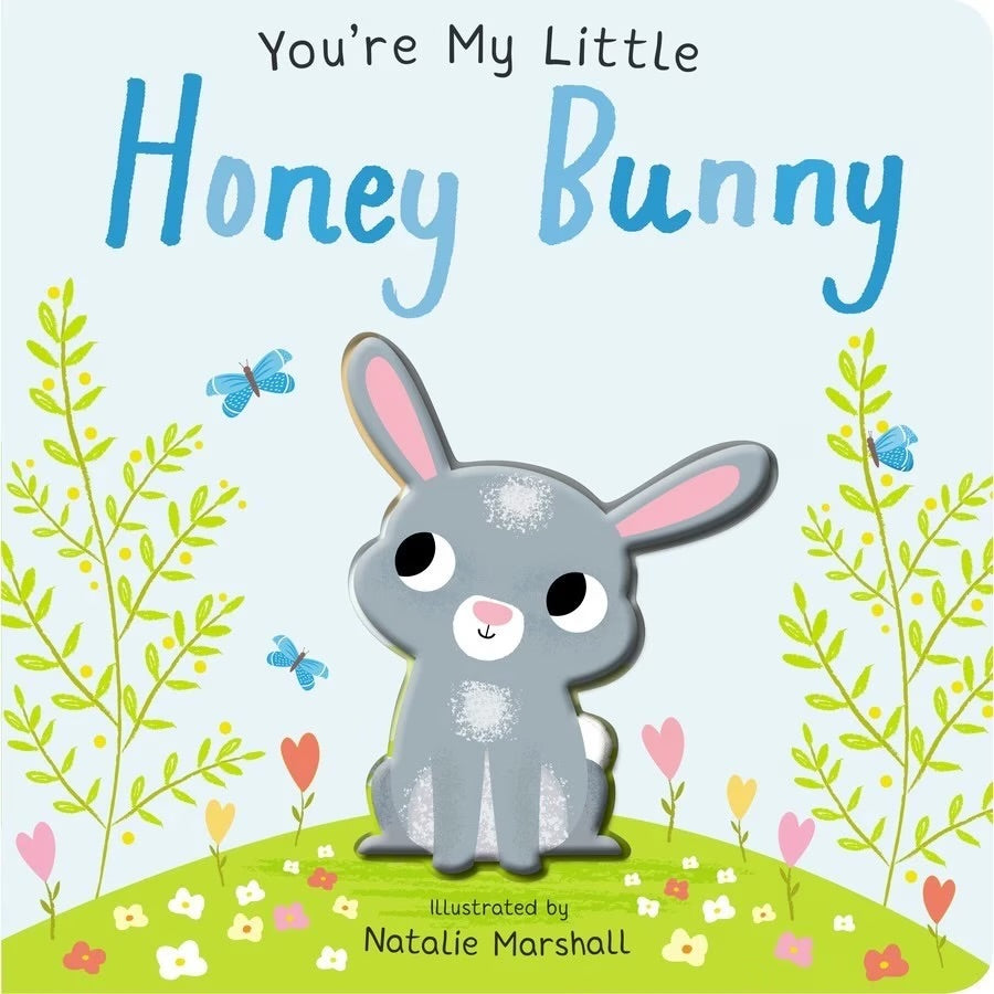 You’re My Little Honey Bunny Board Book