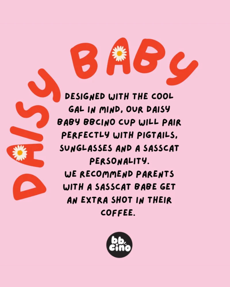 Graphic with "DAISY BABY" in large red letters, a daisy dotting the "I". Below: eco-friendly BBcino Reusable Babycino Cup 120ml Daisy Baby Pink by BBCINO, made from sustainable bamboo. Perfect for parents of sasscat babes needing extra coffee. Pink background.