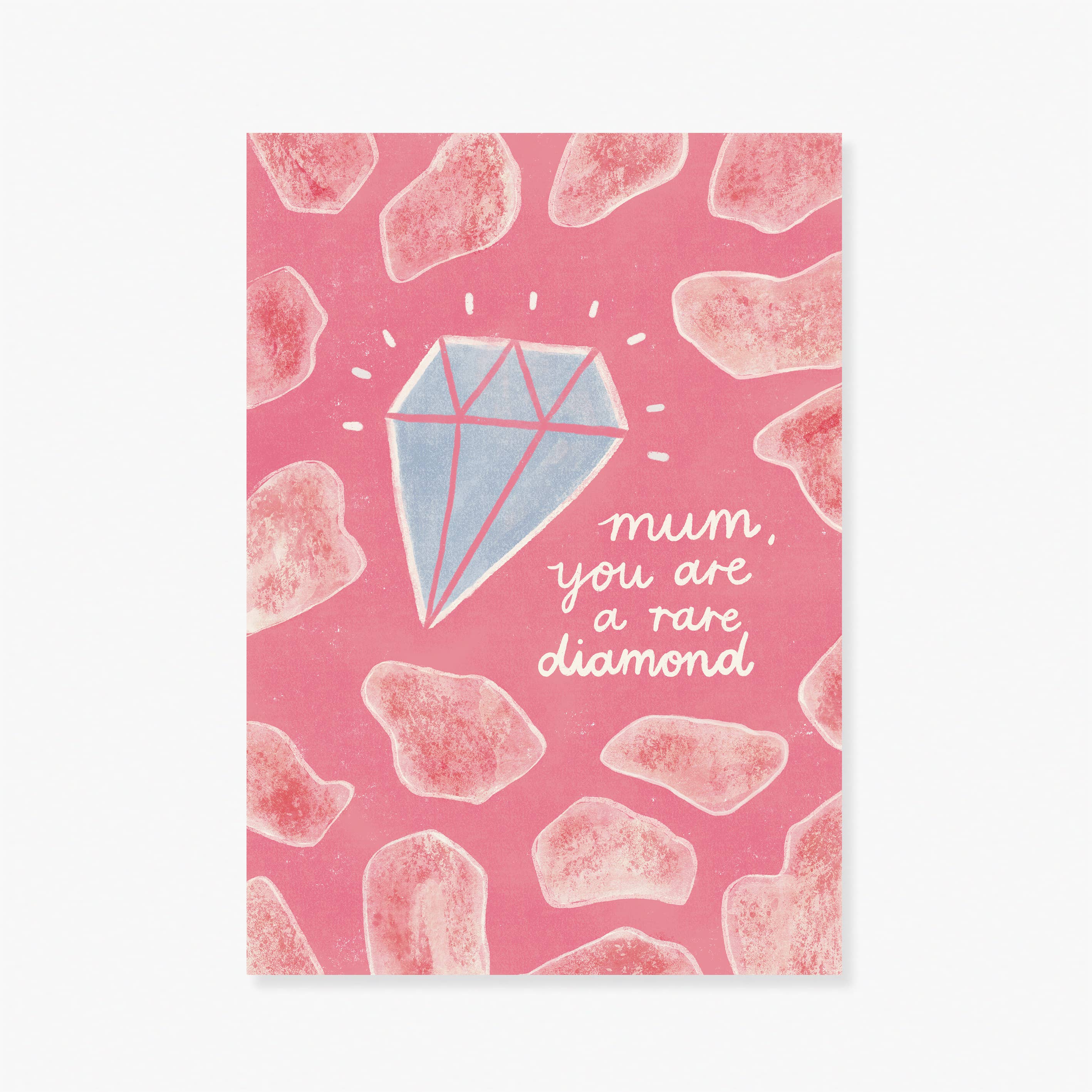 The Mother's Day Greeting Card "Mum, You Are A Rare Diamond" by LAUREN SISSONS STUDIO features a pink background adorned with illustrations of rose quartz stones and a large diamond in the center. The text reads "mum, you are a rare diamond" in white handwriting, all printed on recycled paper.