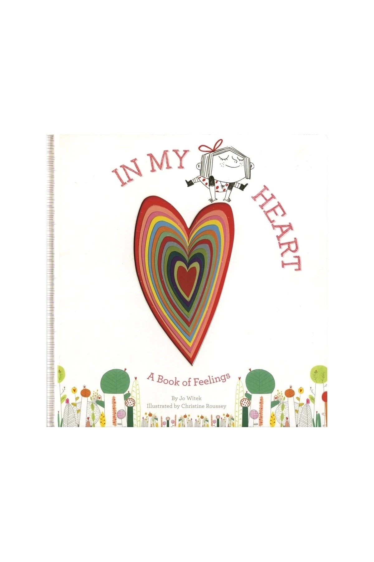 Cover of "In My Heart" by BAY KIDS. This charming emotions book highlights a vibrant layered heart design in the center, ideal for toddlers, with a cartoon character featured above. Illustrated by Christine Roussey, it is decorated with small illustrations of trees and flowers along the bottom.