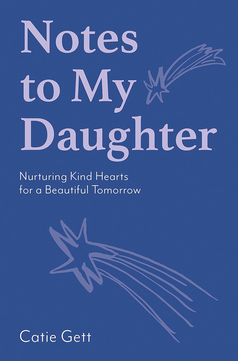 Notes To My Daughter by Catie Gett