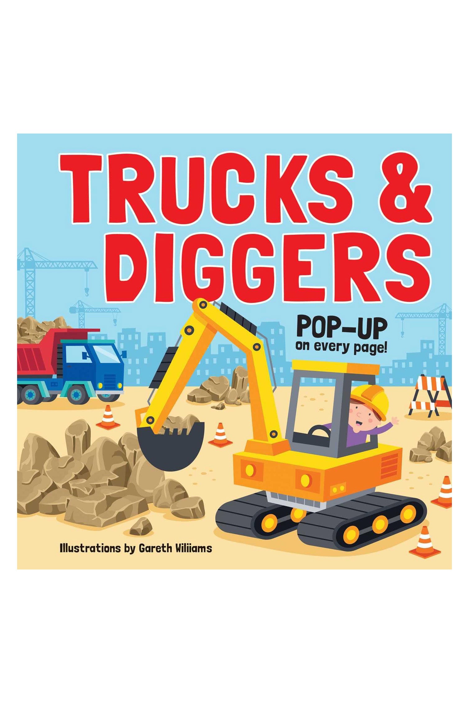 Cover of a captivating children's book titled "Trucks and Diggers," from BAY KIDS, featuring a cartoon excavator operated by a child, piles of dirt, a blue truck, and orange cones. Each page includes engaging pop-up elements! Illustrations by Gareth Williams.