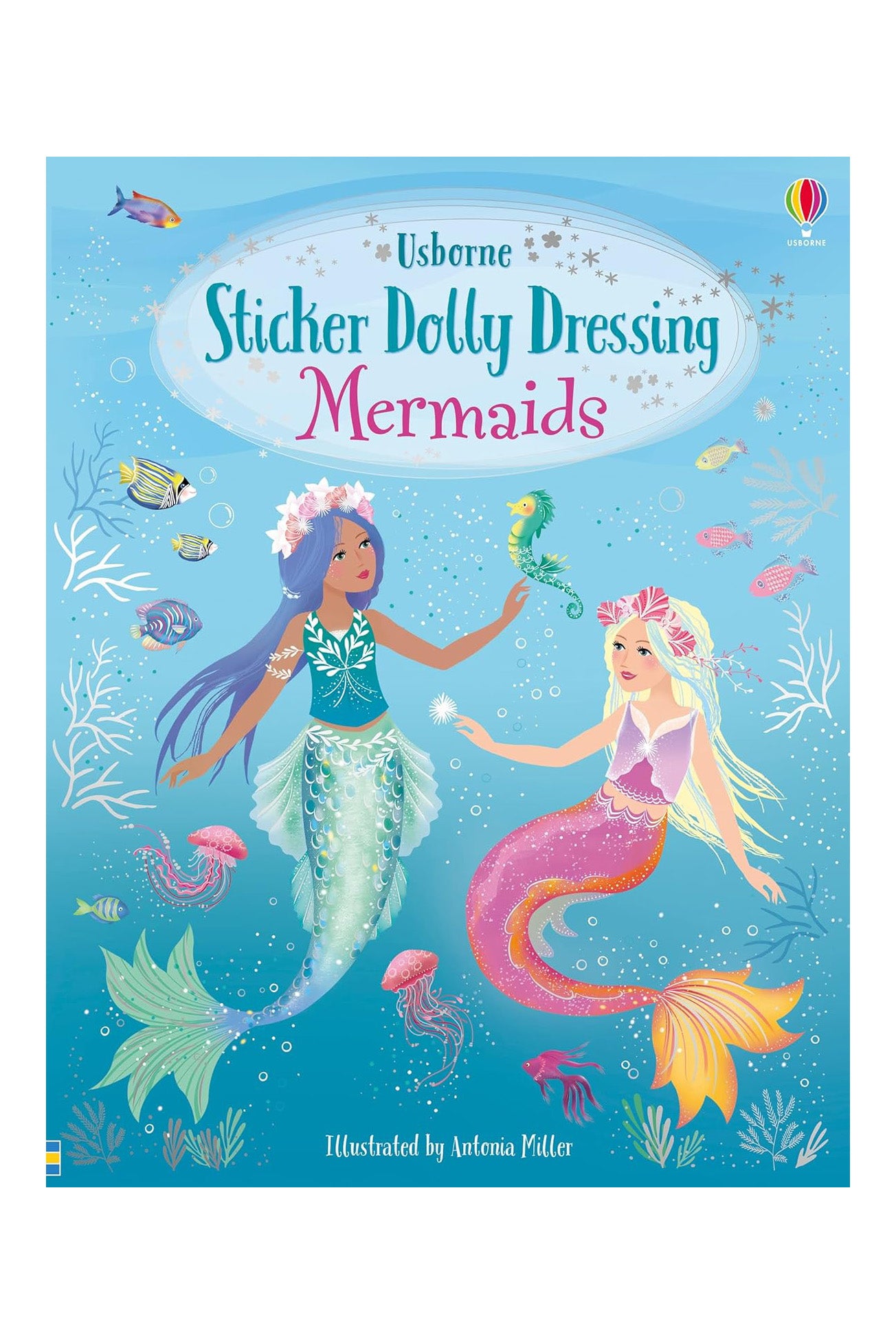 Cover of the book "Sticker Dolly Dressing Mermaids" by BAY KIDS, featuring two enchanting mermaids surrounded by sea creatures, colorful coral, and hidden treasure. One mermaid glimmers with a green tail, while the other dazzles with a pink tail. Illustrated by Antonia Miller.