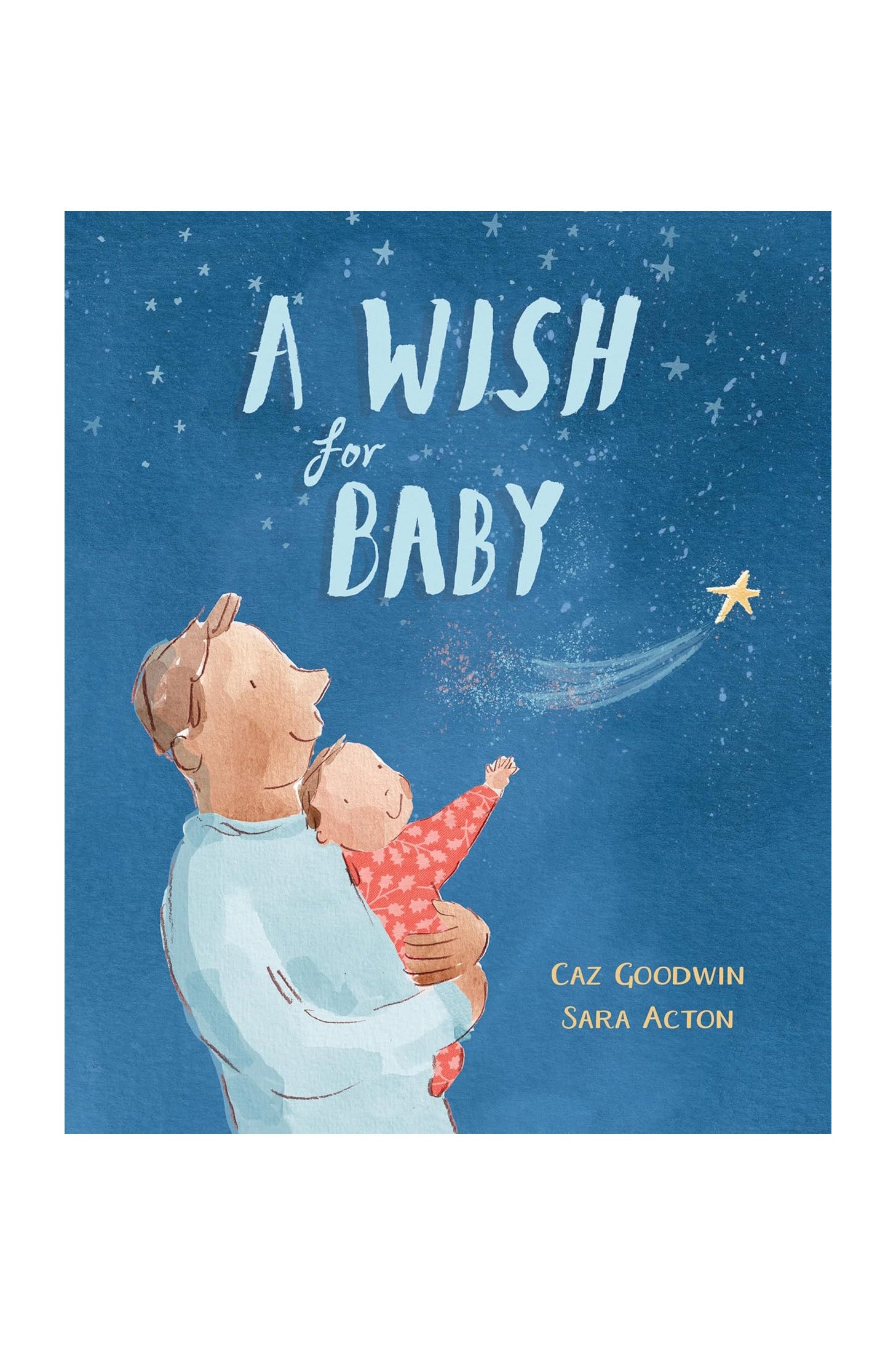 Cover of "A Wish for Baby" by BAY KIDS: An enchanting illustration features a person holding a baby under a starry night with a shooting star, set in deep blue. Perfect to celebrate new beginnings.