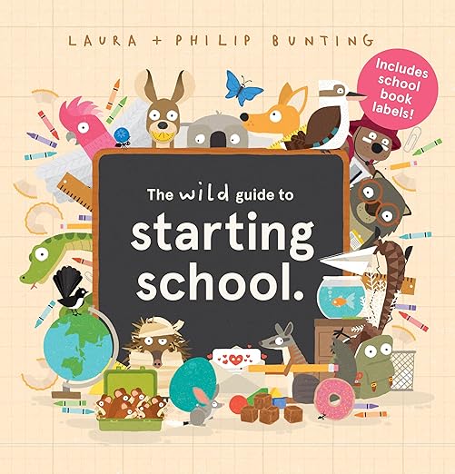 The BAY KIDS children's book cover for 'The Wild Guide to Starting School' by Philip Bunting and Laura showcases cartoon animals such as a koala, owl, and fish on a school adventure around a chalkboard. It features a sticker indicating 'Includes school book labels.'