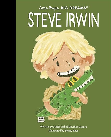 Little People, Big Dreams: Steve Irwin (Hardcover)