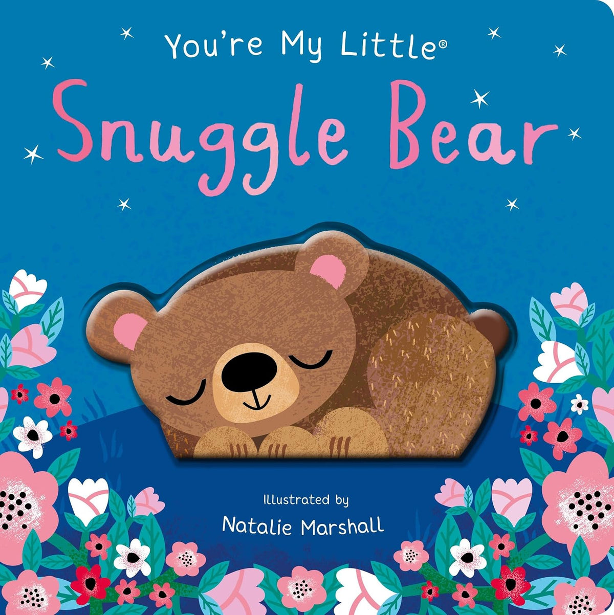 You’re My Little Snuggle Bear Board Book