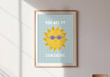 "You Are My Sunshine" Wall Art Print